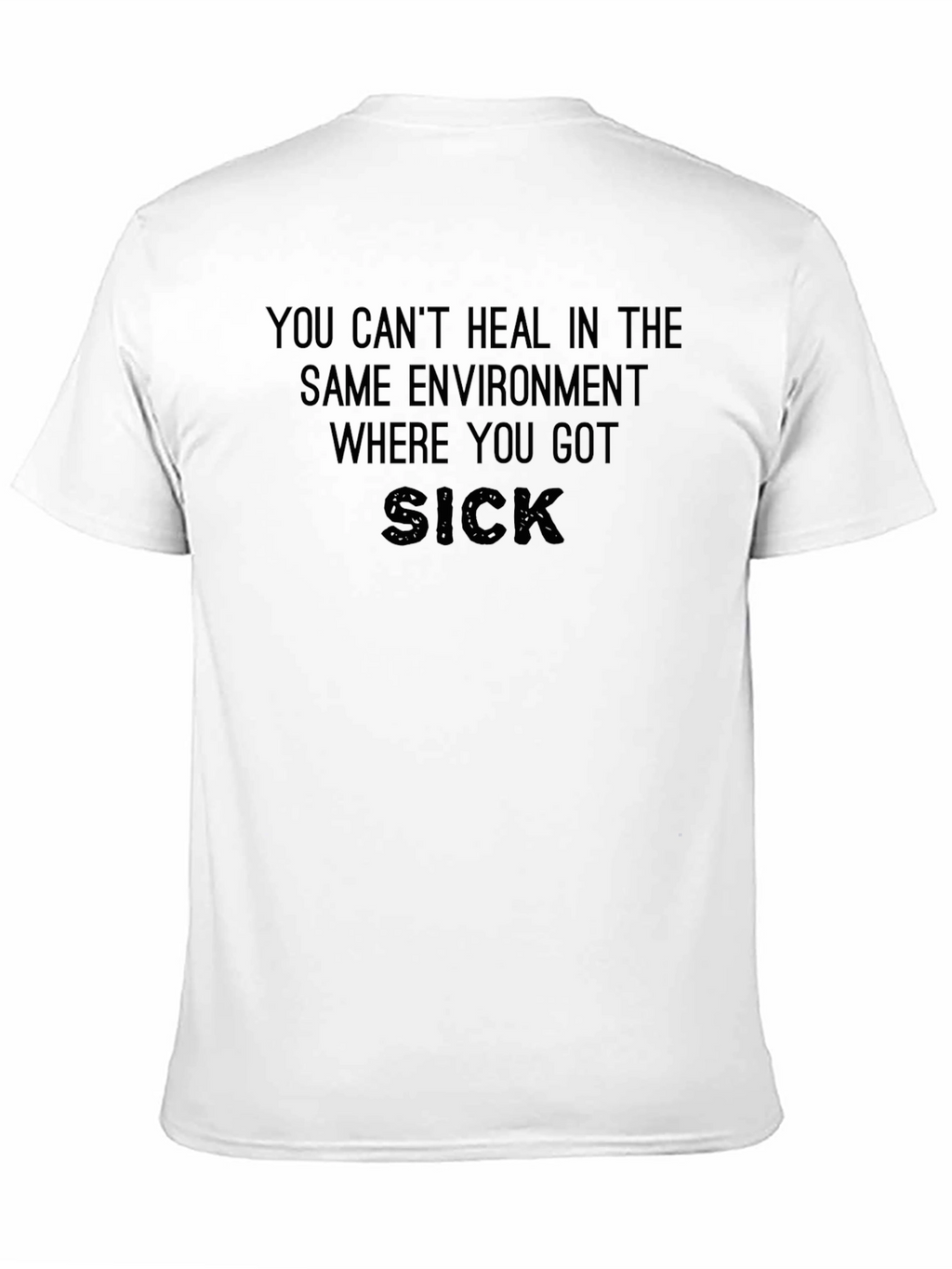 Motivational Quote T-Shirt - Heal in New Environment