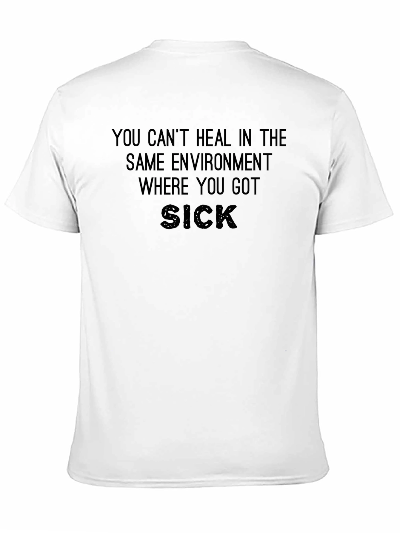 Motivational Quote T-Shirt - Heal in New Environment