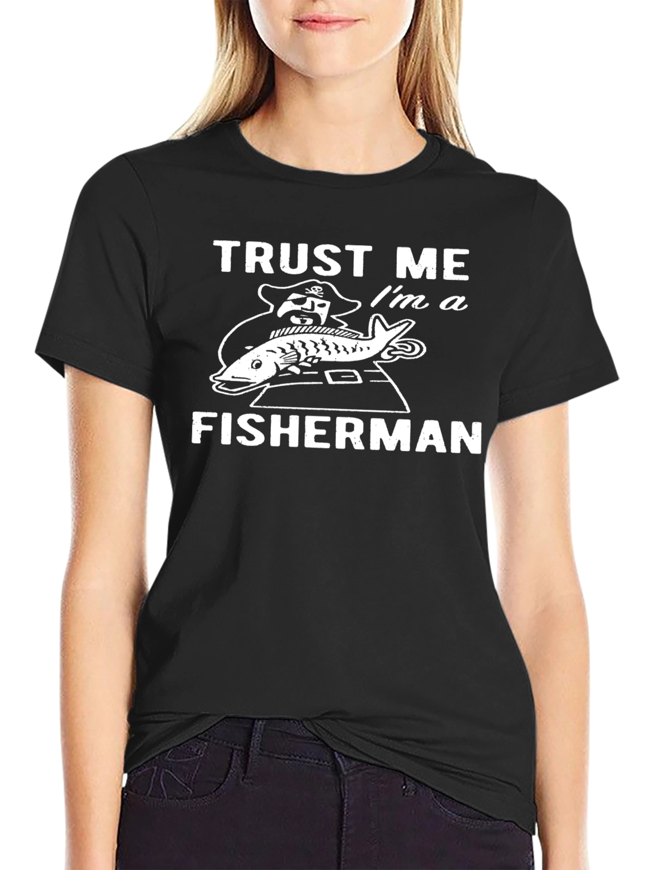 Trust Me Im a Fisherman Graphic T-Shirt