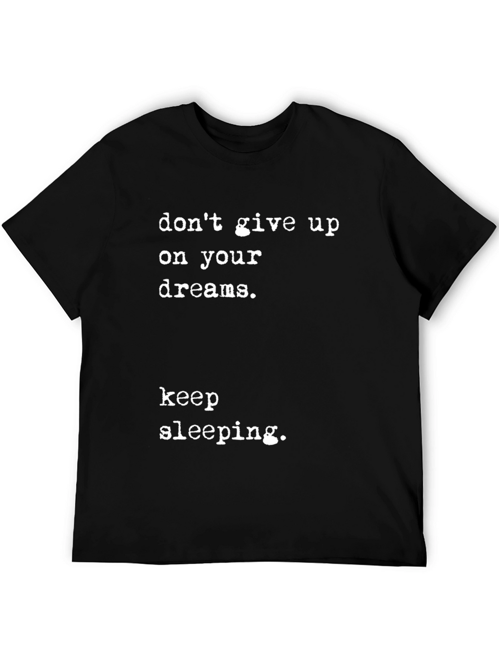Dont Give Up T-Shirt