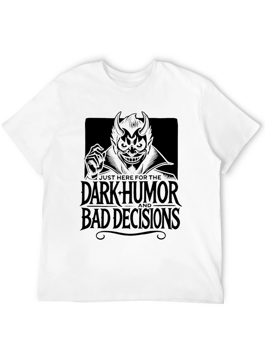 Dark Humor Bad Decisions Graphic T-Shirt