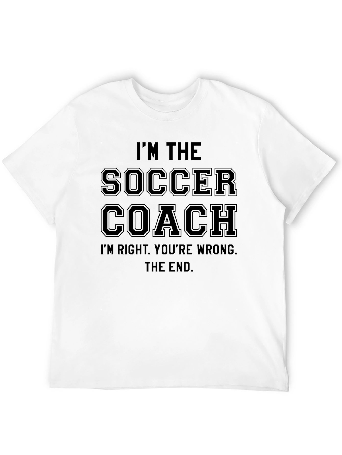 Im the Soccer Coach T-Shirt - Funny Coaching Tee