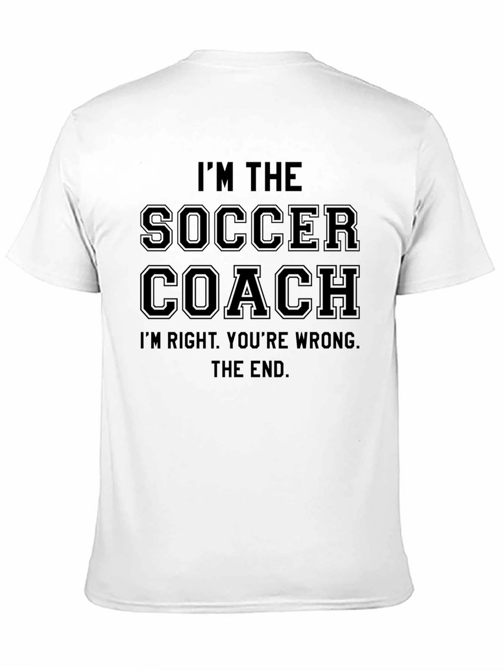 Im the Soccer Coach T-Shirt - Funny Coaching Tee