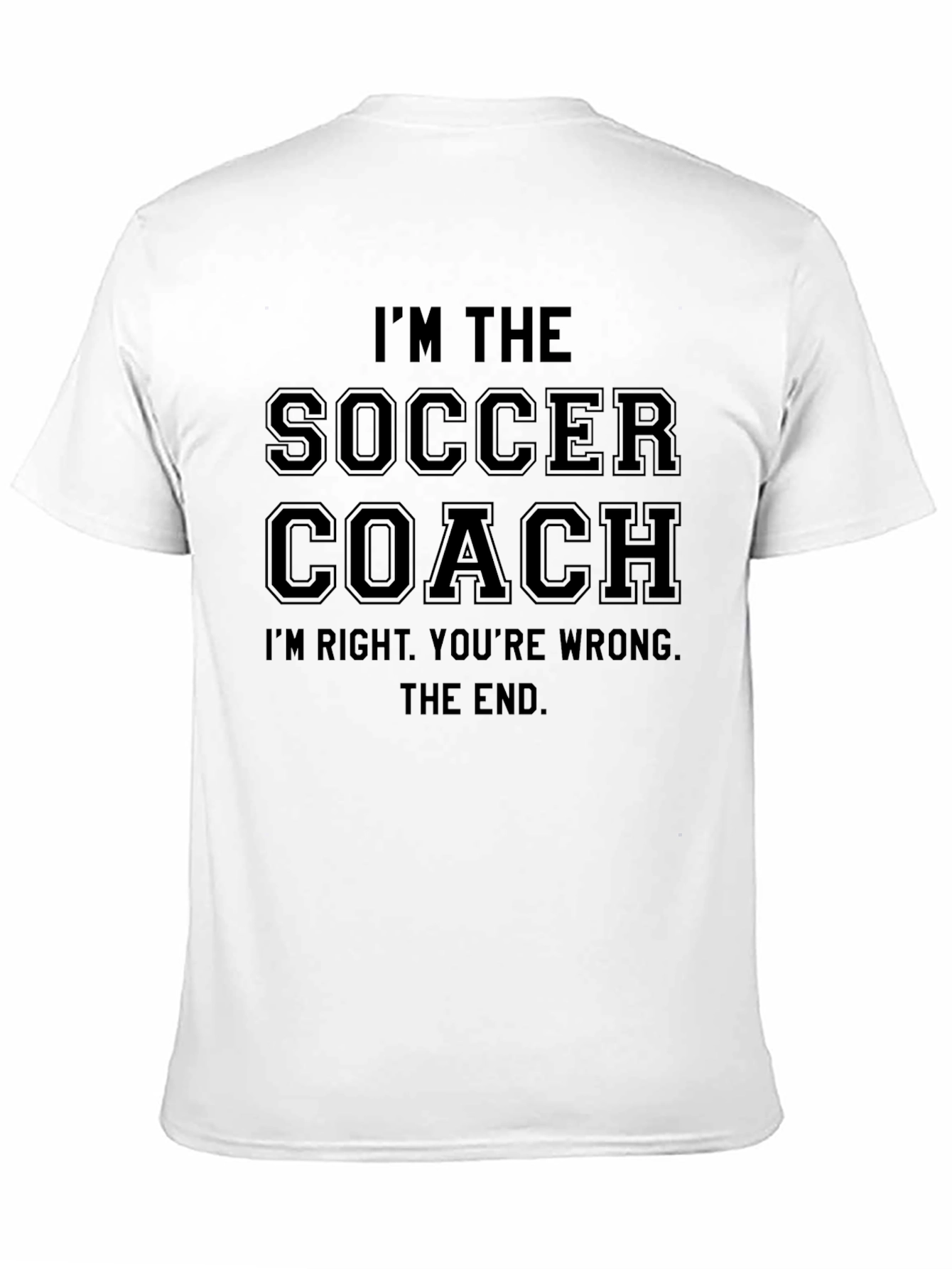 Im the Soccer Coach T-Shirt - Funny Coaching Tee
