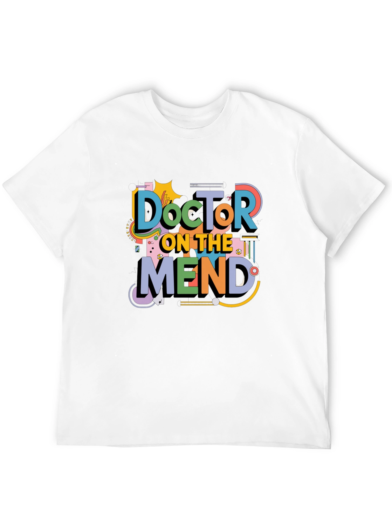 Doctor on the Mend Graphic T-Shirt