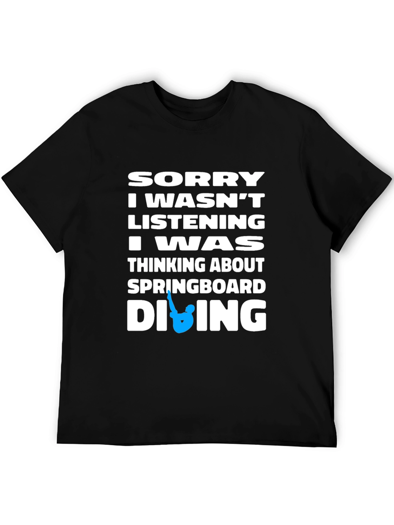 Diving T-Shirt - Sorry I Wasnt Listening