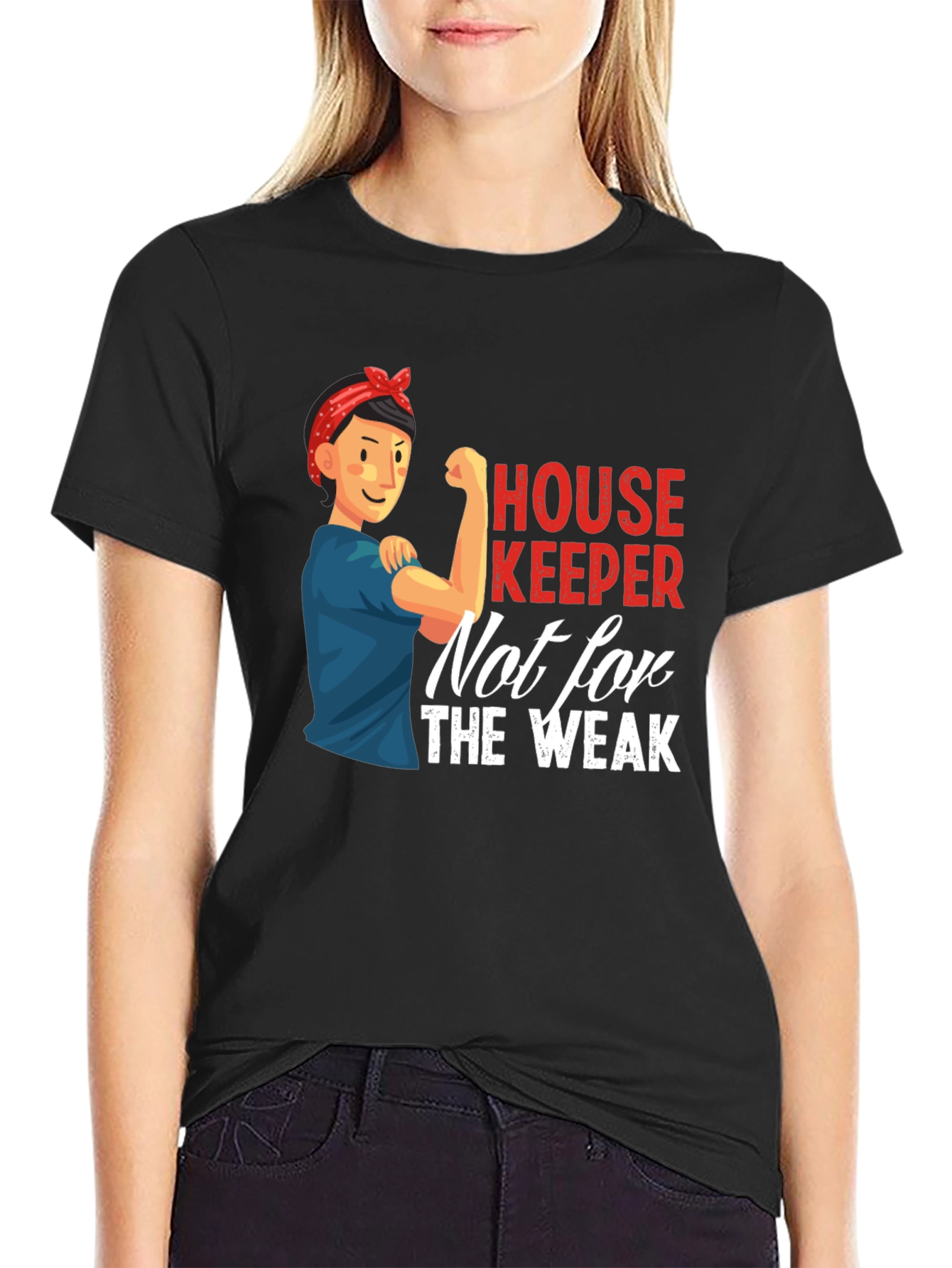 Housekeeper Rosie the Riveter T-Shirt - Not for the Weak