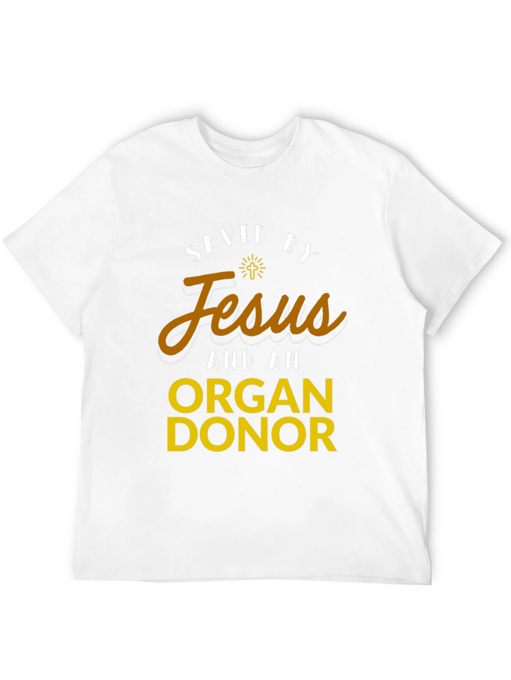 Saved by Jesus & Organ Donor T-Shirt