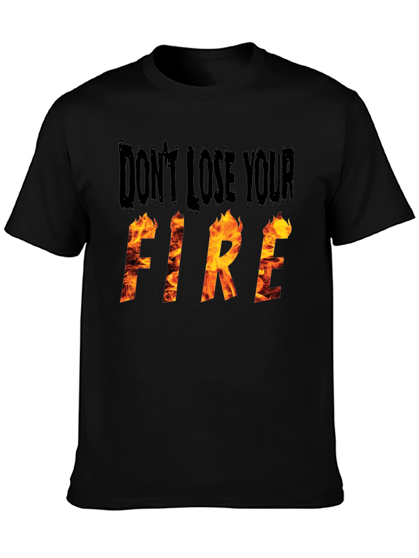 Dont Lose Your Fire Graphic Tee
