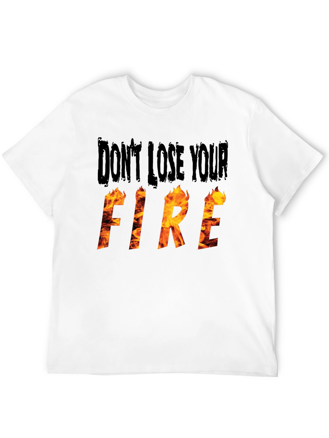 Dont Lose Your Fire Graphic Tee