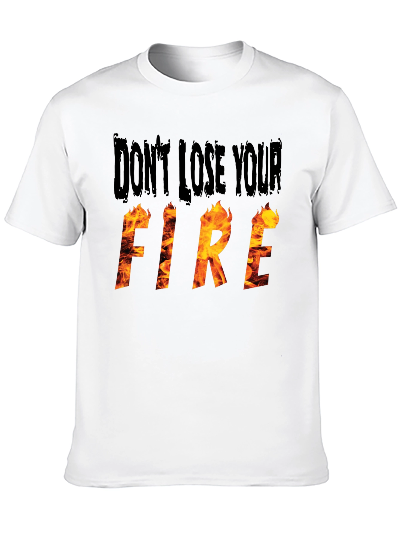 Dont Lose Your Fire Graphic Tee