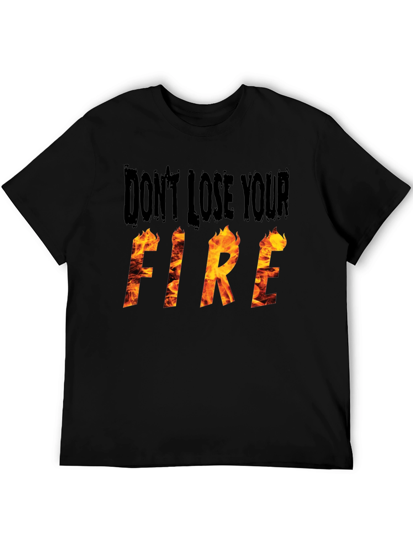 Dont Lose Your Fire Graphic Tee