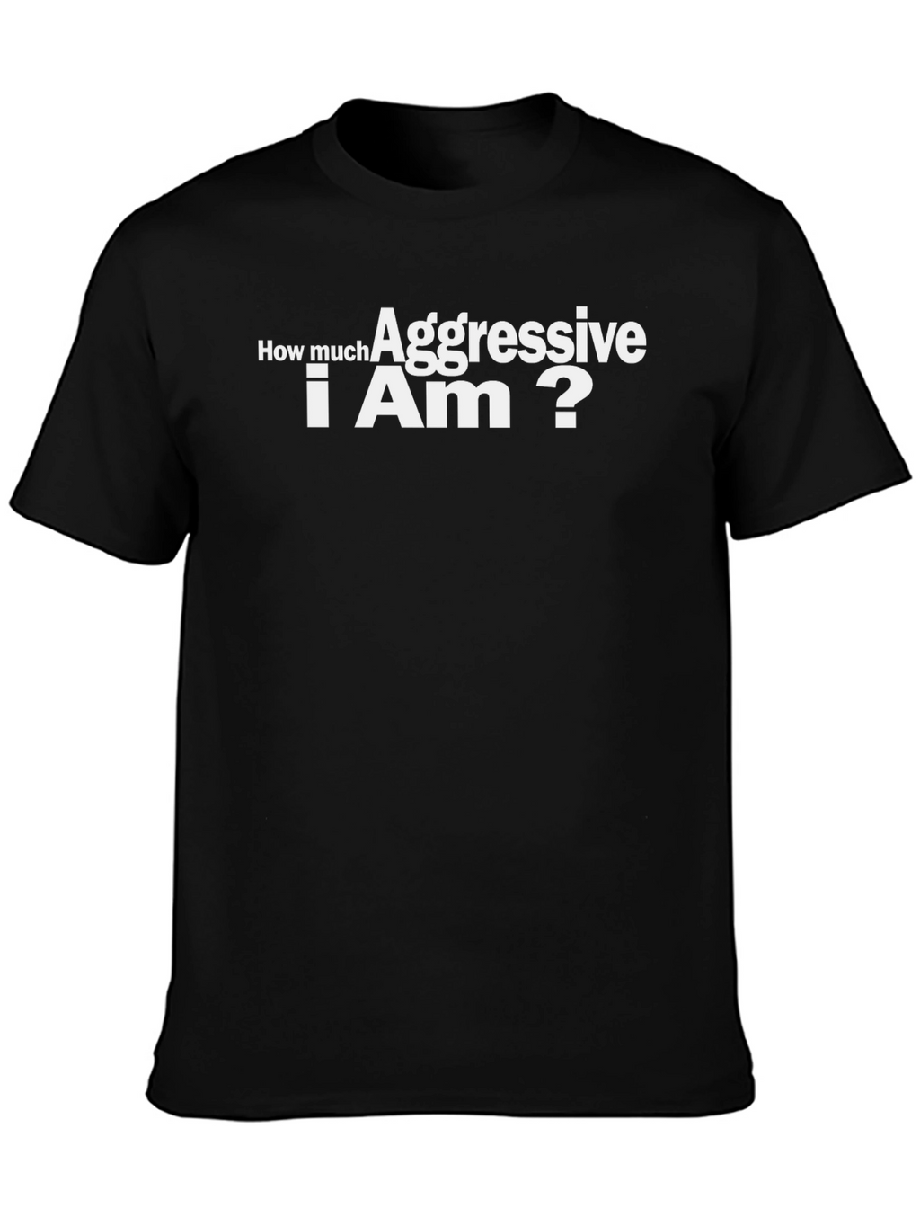 Aggressive? Black T-Shirt - Sarcastic Humor Tee