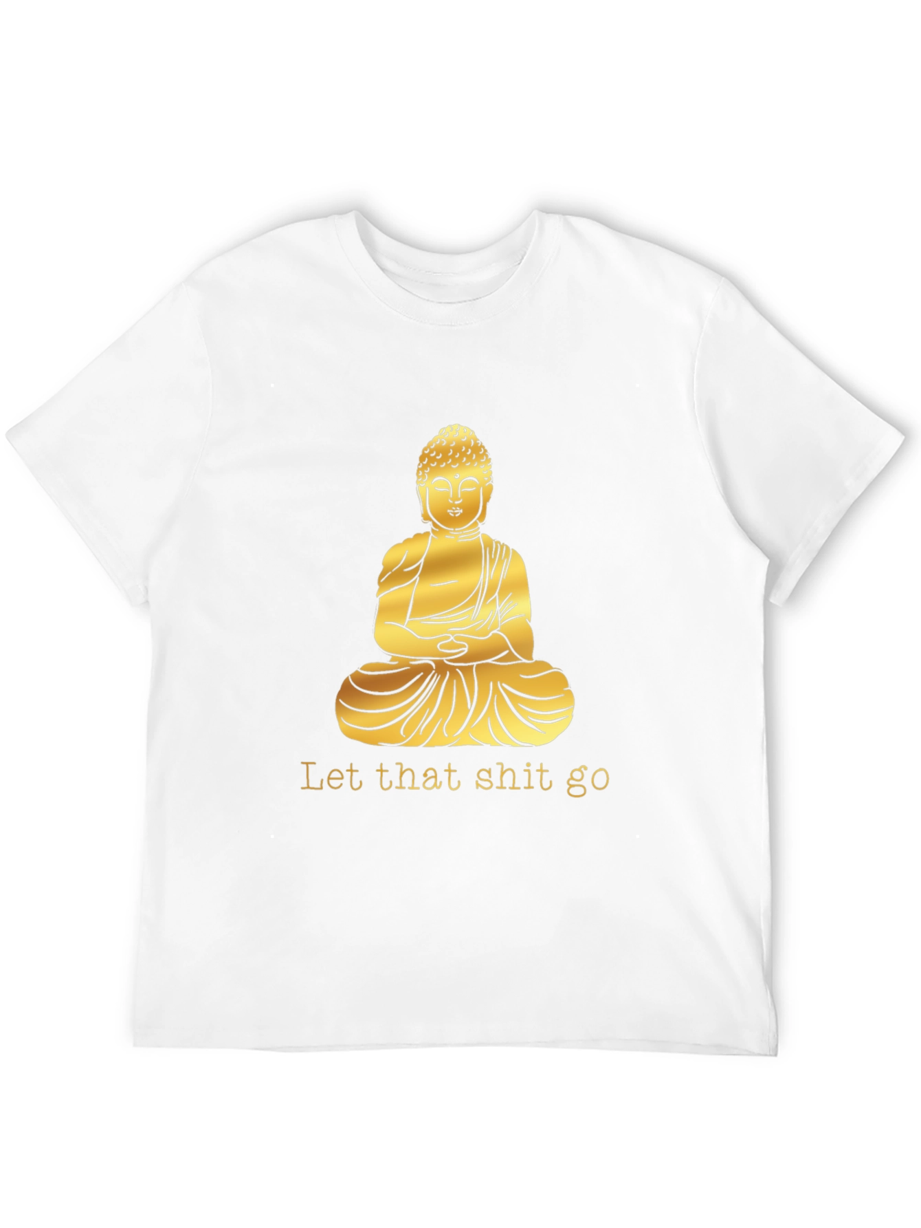 Buddha Graphic Tee - Let That Shit Go T-Shirt