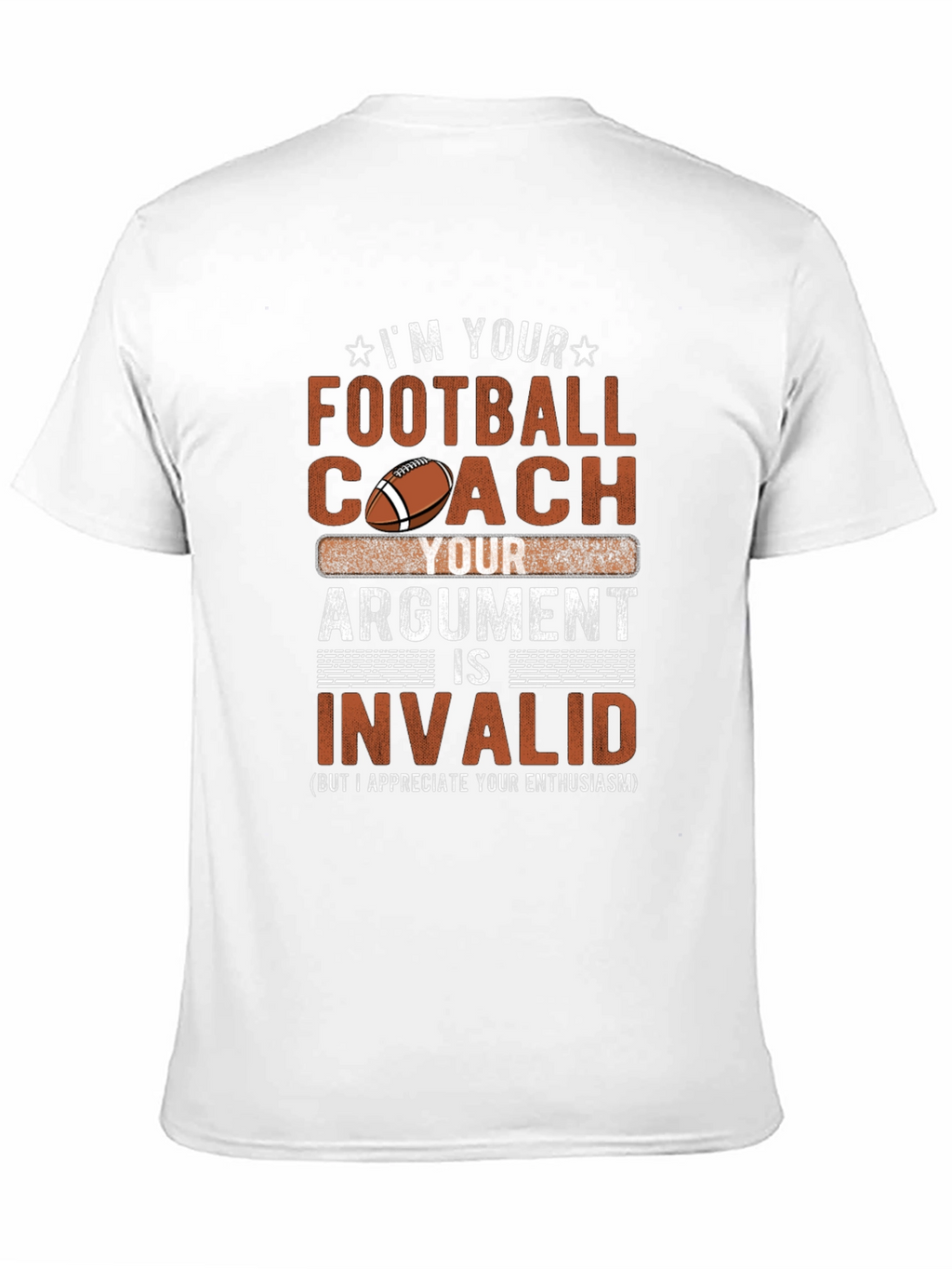Football Coach Argument Invalid T-Shirt