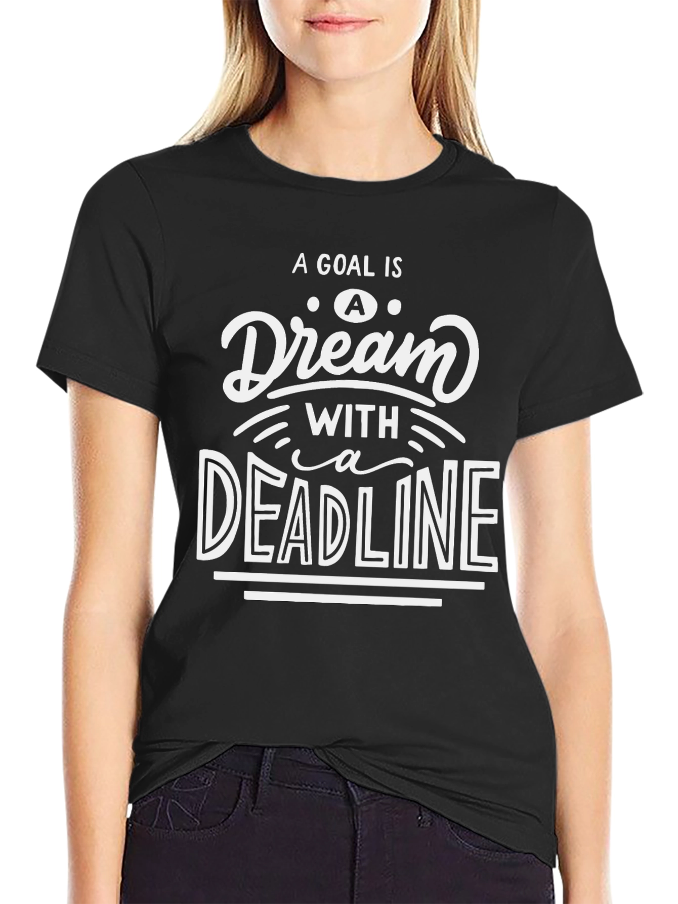 Goal Dream Deadline Graphic Tee - Motivational Shirt