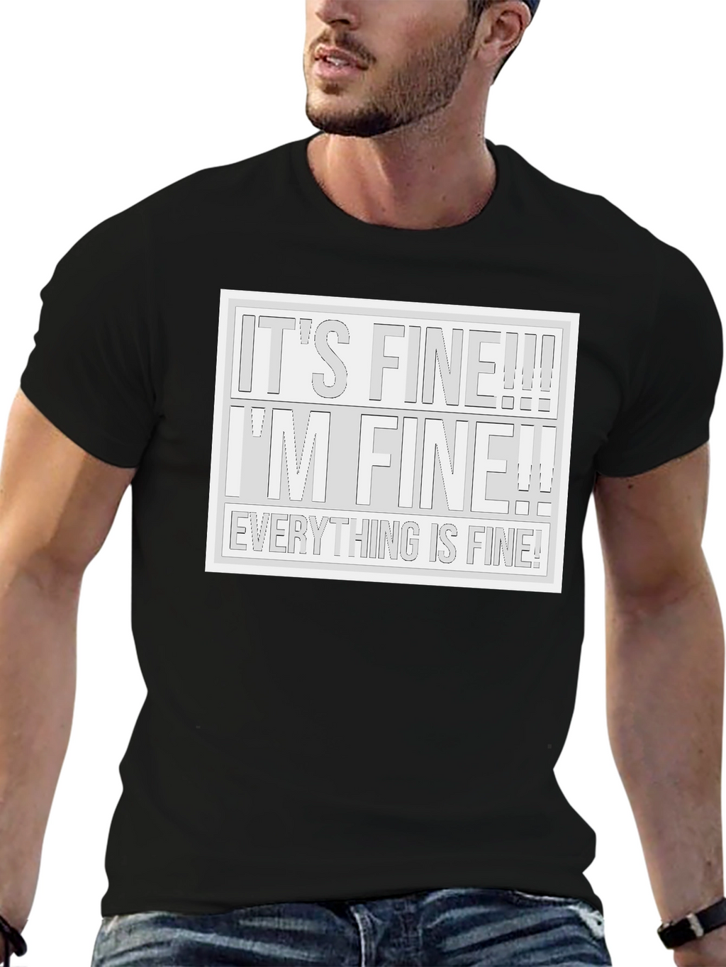 Its Fine! T-Shirt - Humorous Graphic Tee