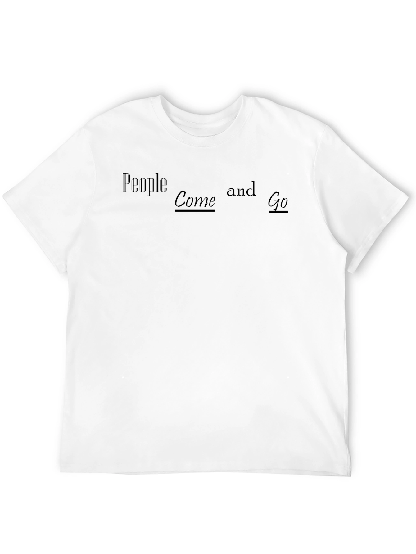 People Come and Go Black T-Shirt