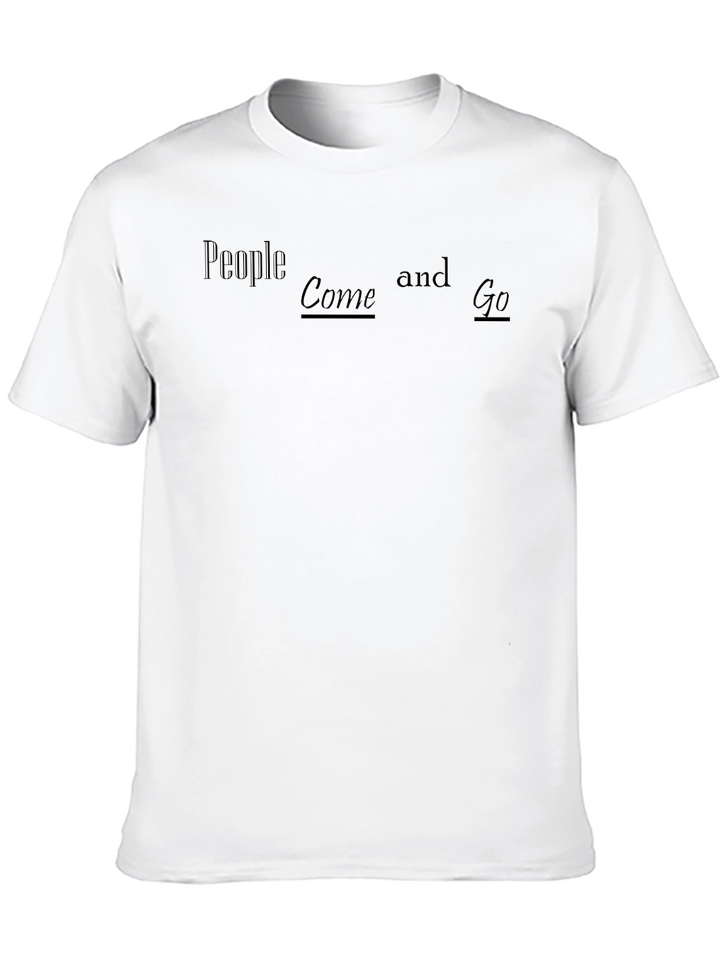People Come and Go Black T-Shirt