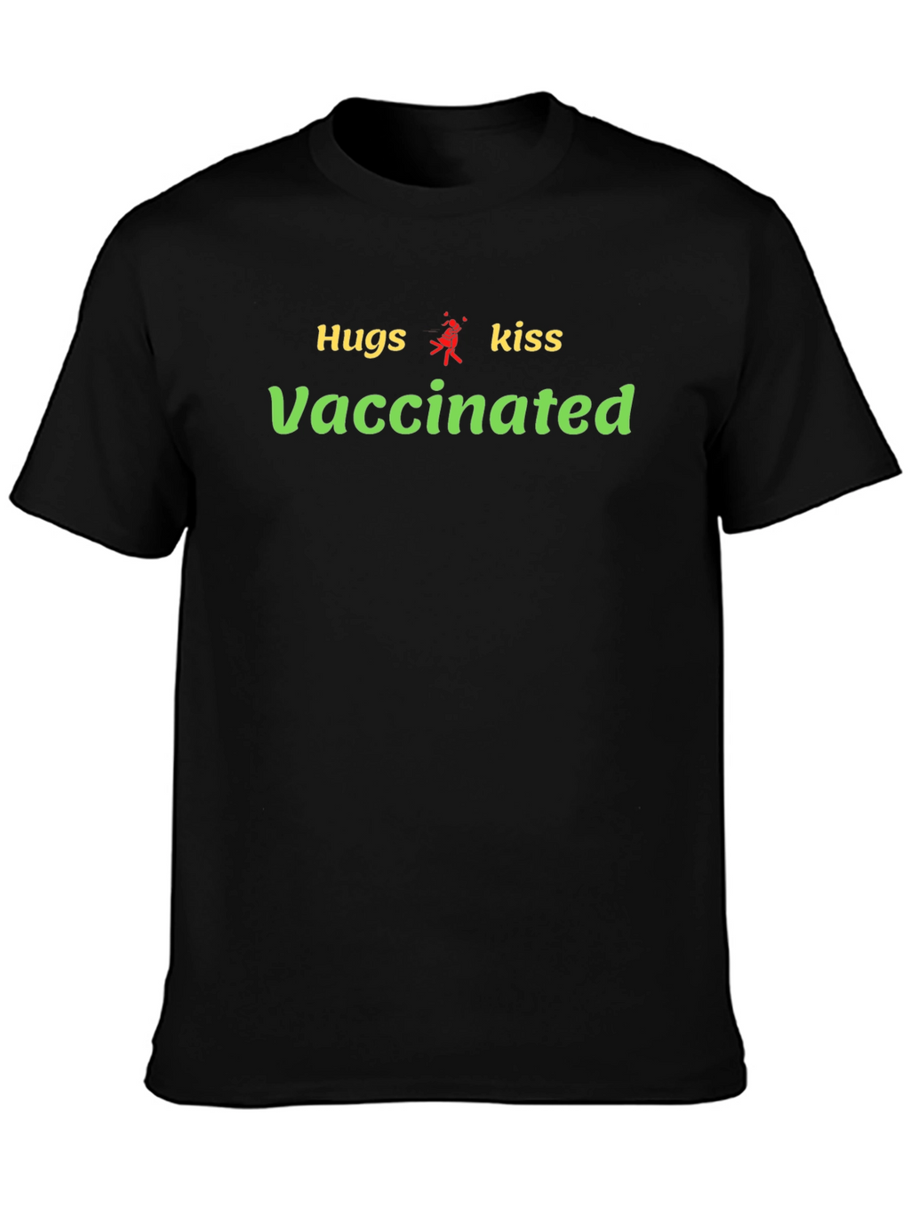 Hugs Kiss Vaccinated T-Shirt