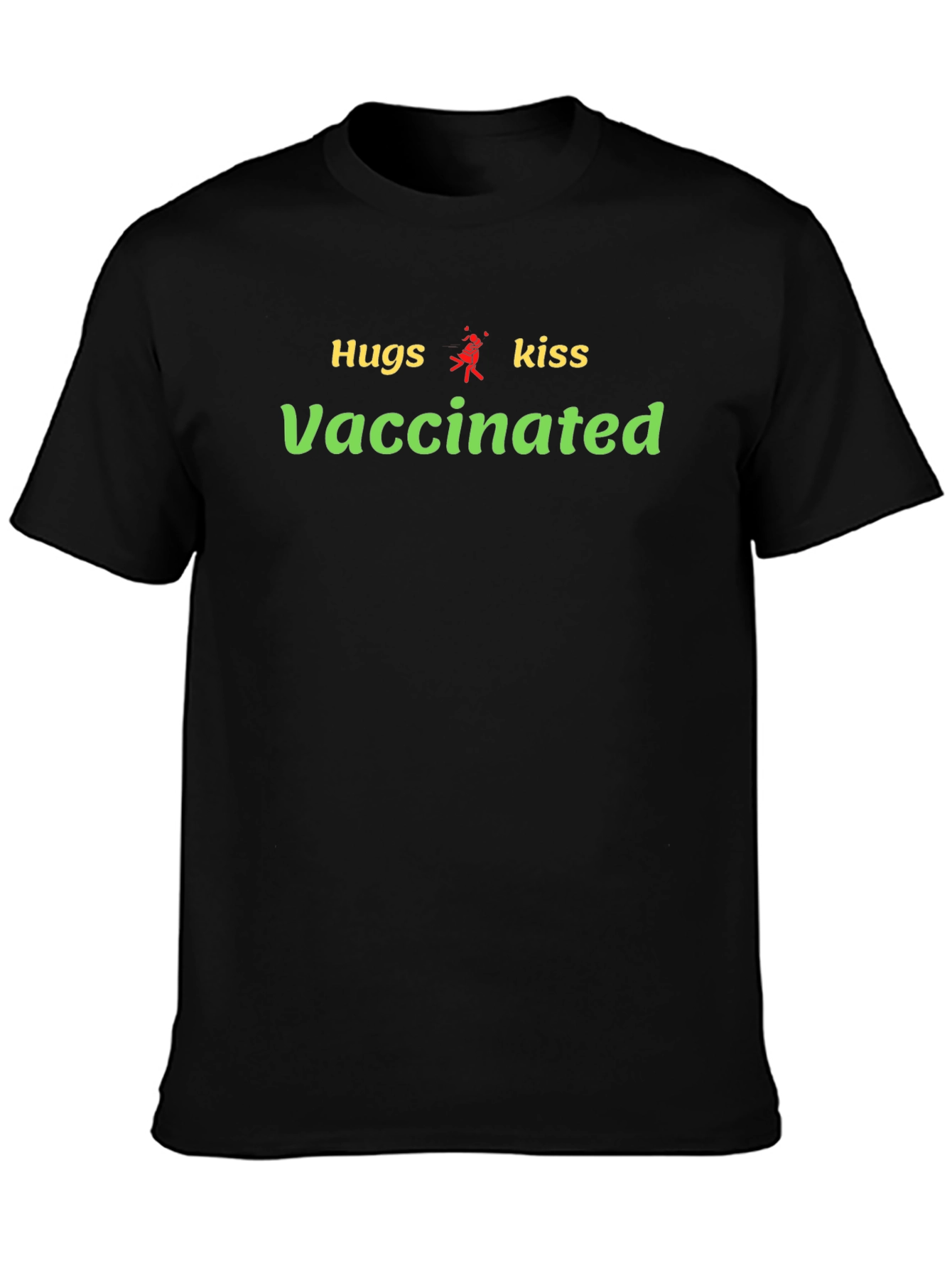Hugs Kiss Vaccinated T-Shirt