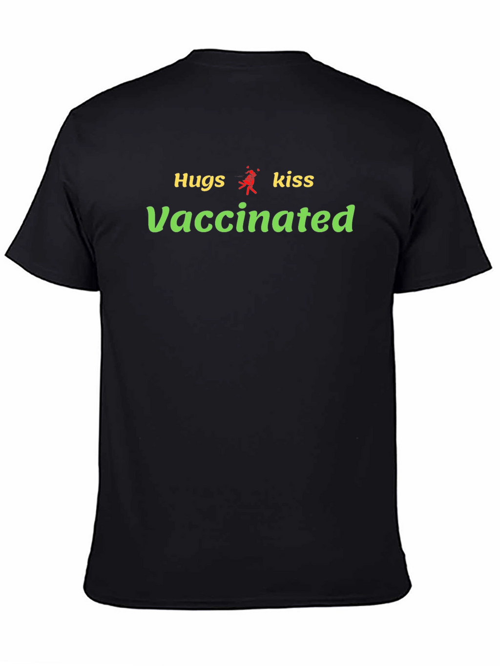Hugs Kiss Vaccinated T-Shirt