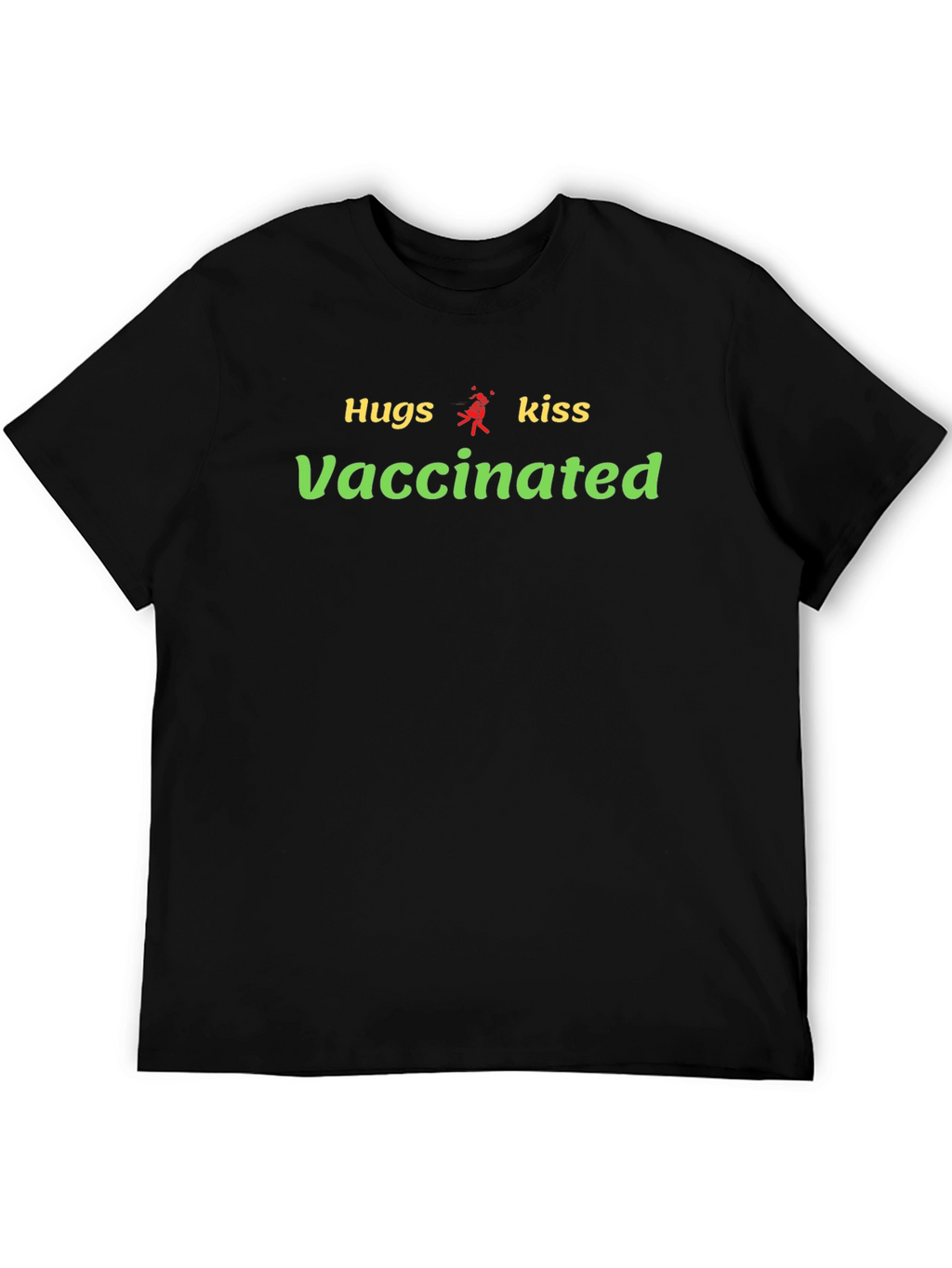 Hugs Kiss Vaccinated T-Shirt