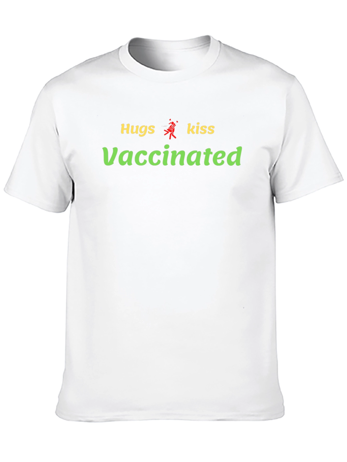 Hugs Kiss Vaccinated T-Shirt
