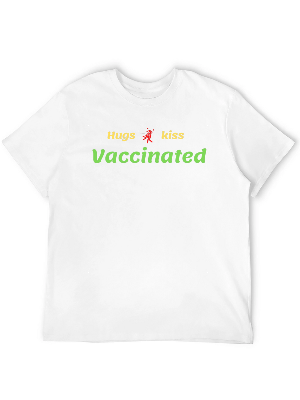 Hugs Kiss Vaccinated T-Shirt