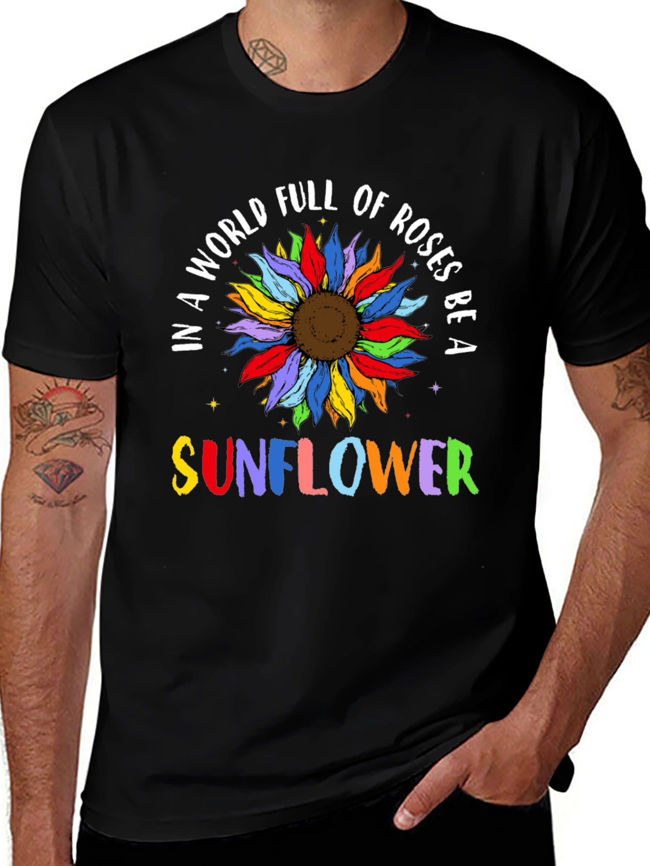 In a World Full of Roses Be a Sunflower T-Shirt