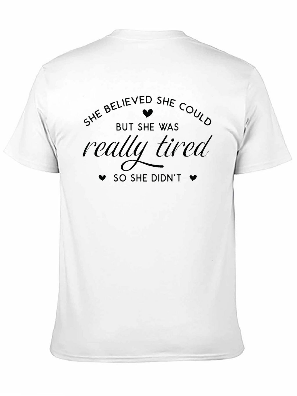 She Believed She Could T-Shirt - Funny Slogan Tee