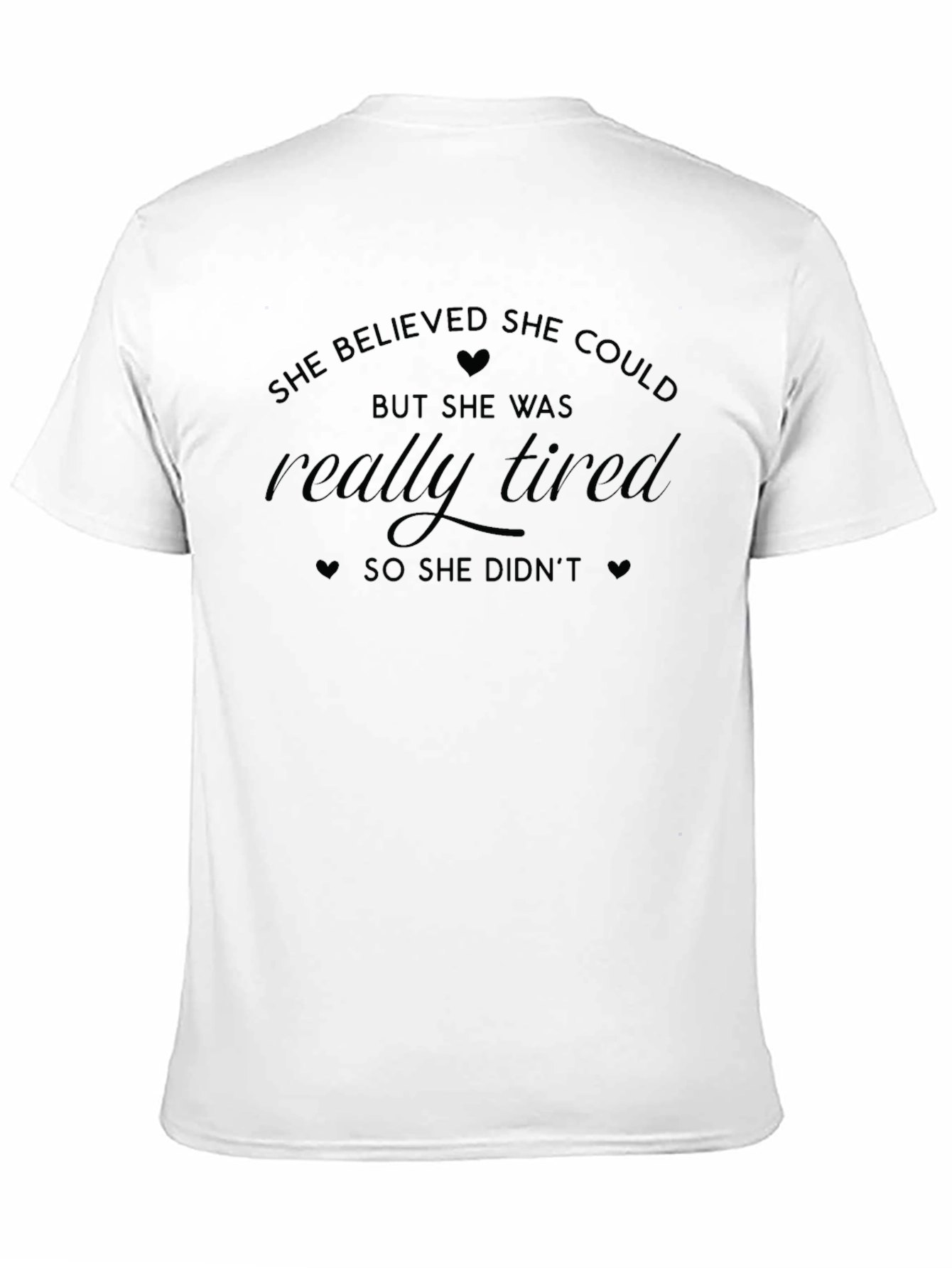 She Believed She Could T-Shirt - Funny Slogan Tee