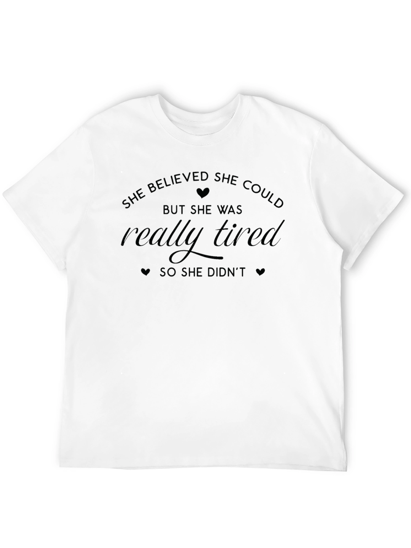 She Believed She Could T-Shirt - Funny Slogan Tee