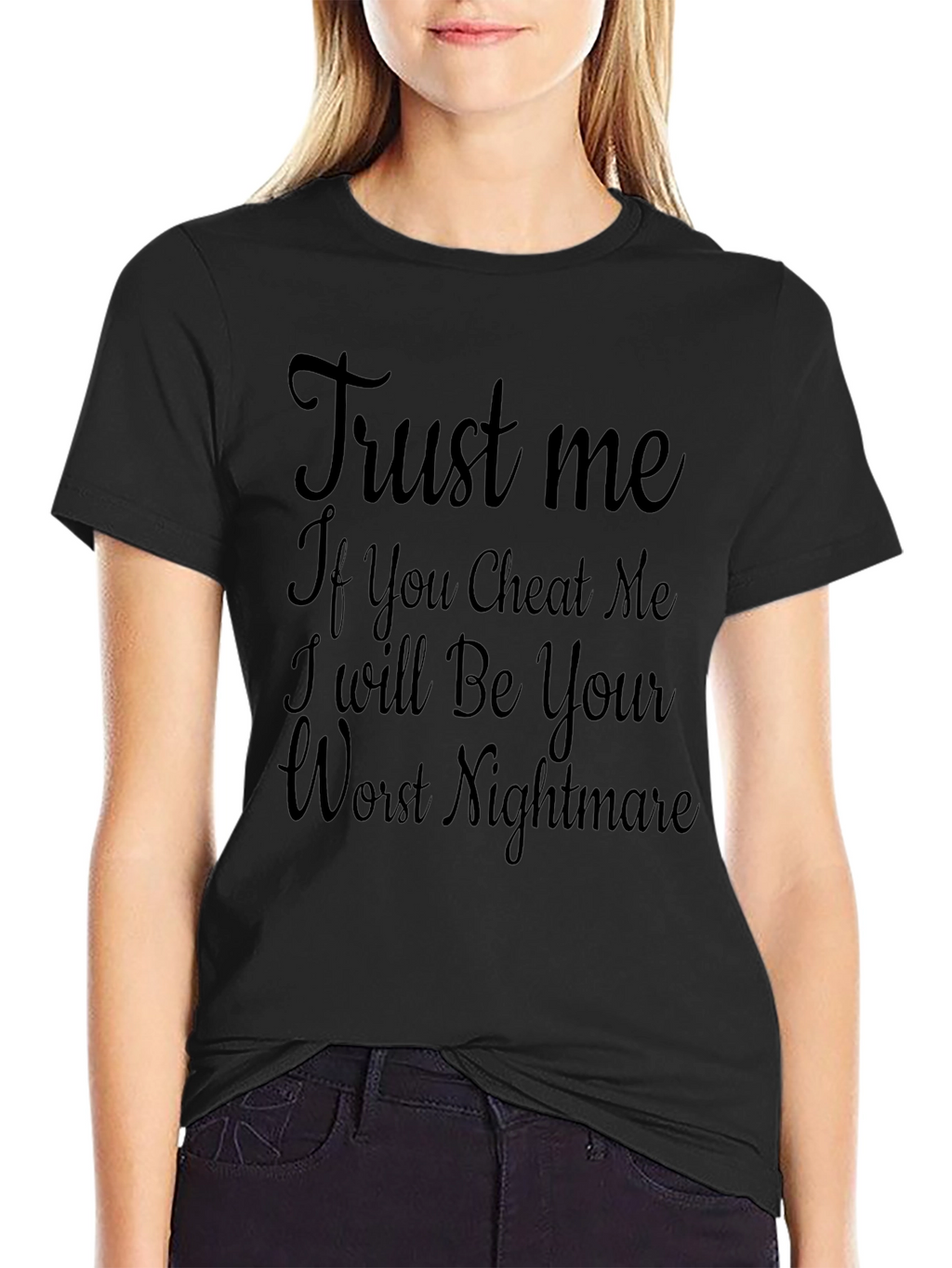 Trust Me T-Shirt - Your Worst Nightmare!