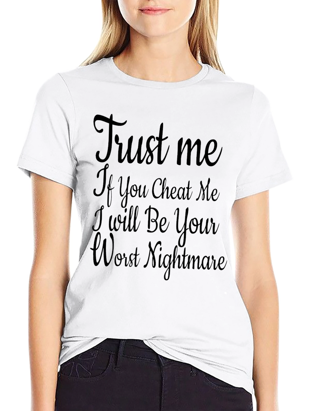 Trust Me T-Shirt - Your Worst Nightmare!