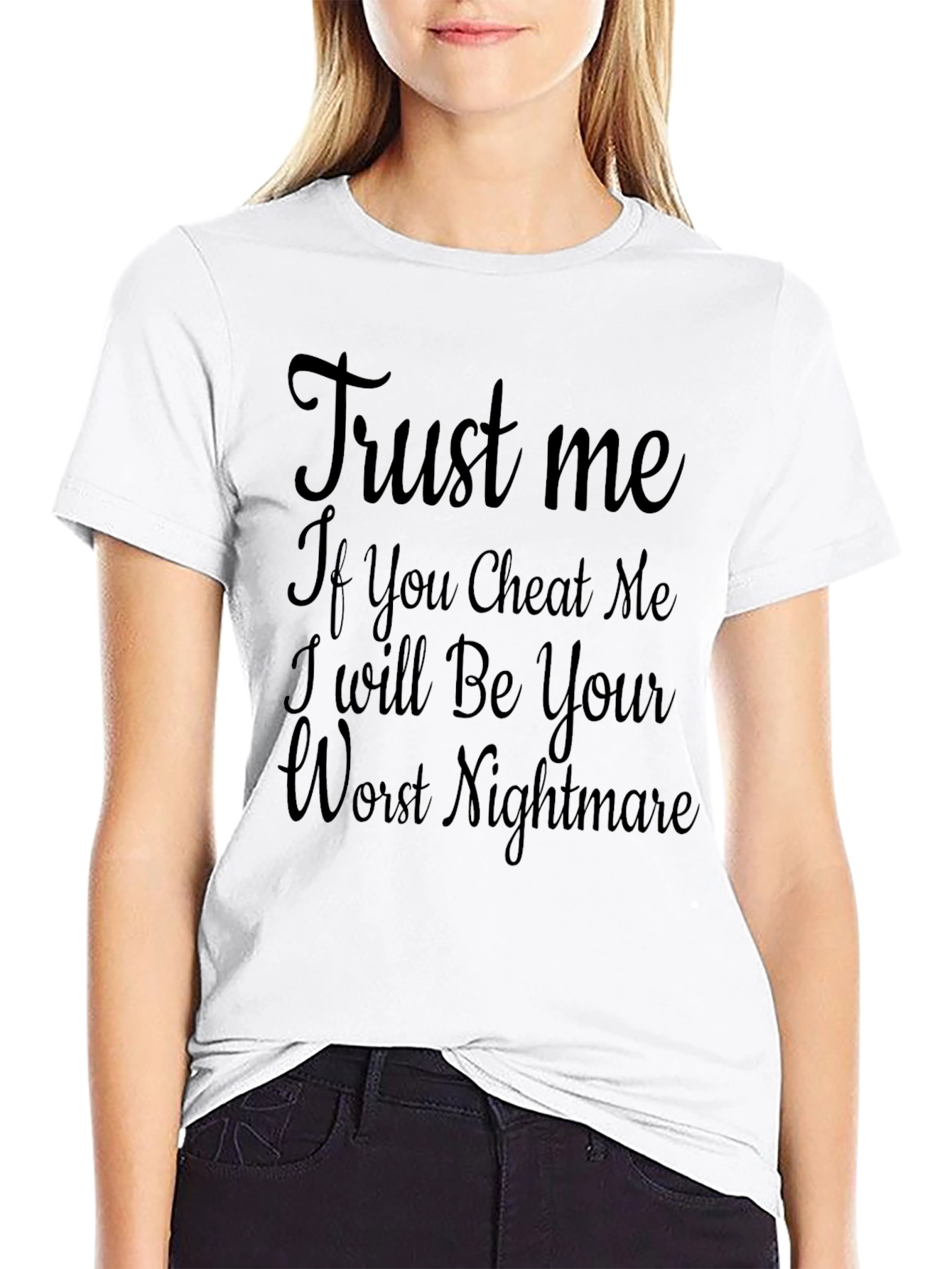 Trust Me T-Shirt - Your Worst Nightmare!