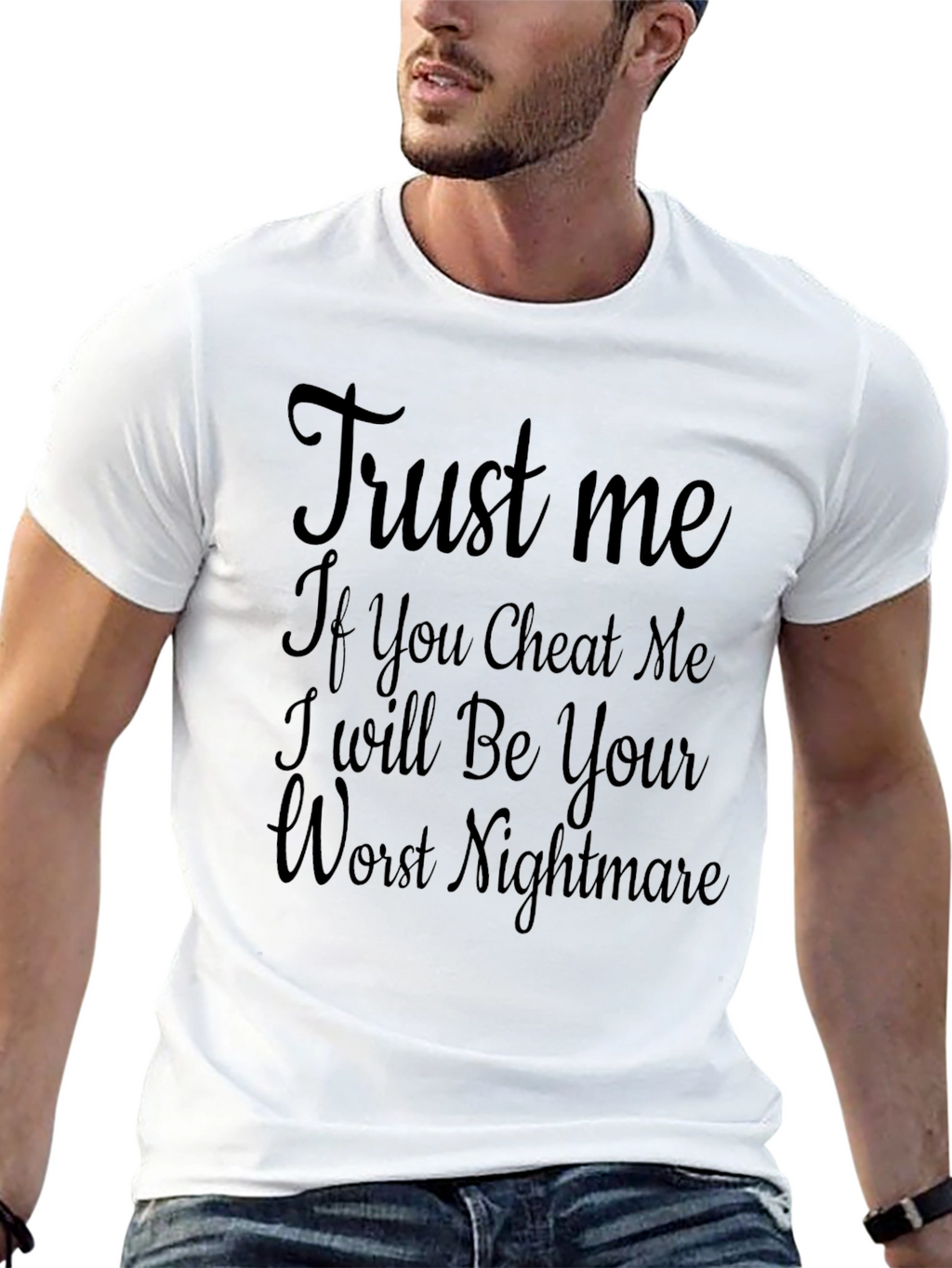 Trust Me T-Shirt - Your Worst Nightmare!