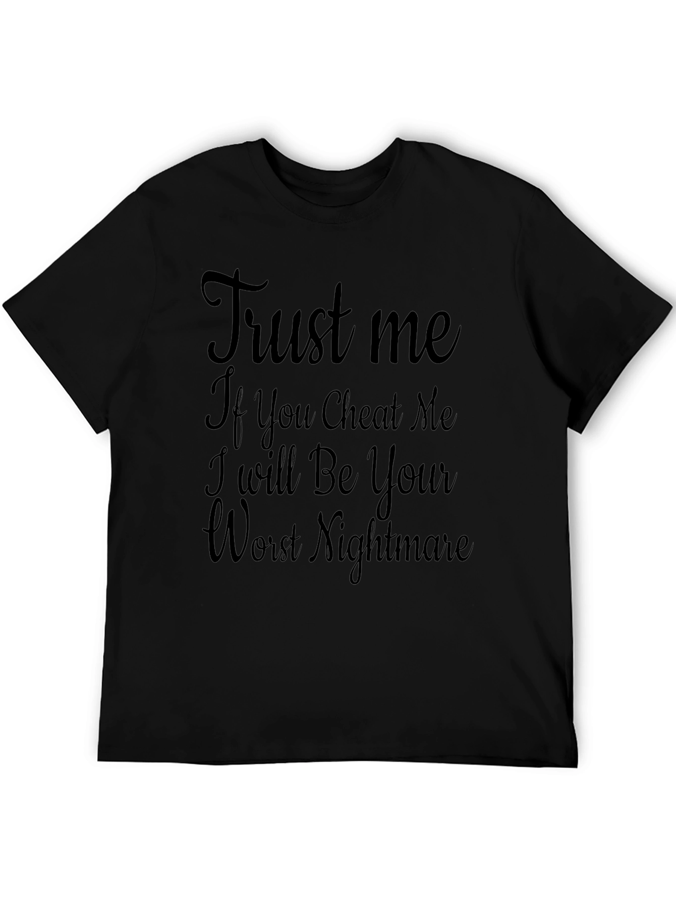 Trust Me T-Shirt - Your Worst Nightmare!