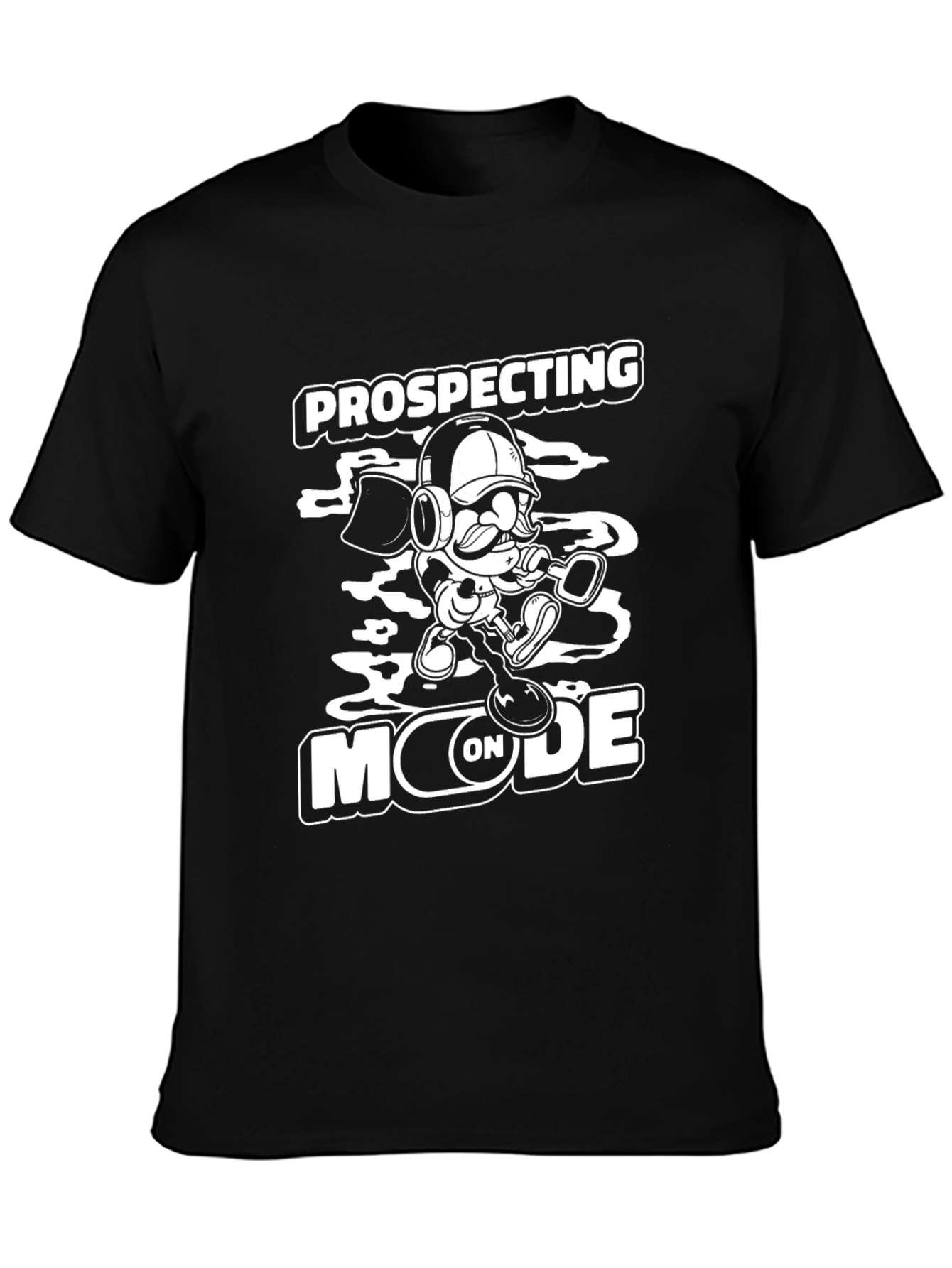 Prospecting Mode On T-Shirt