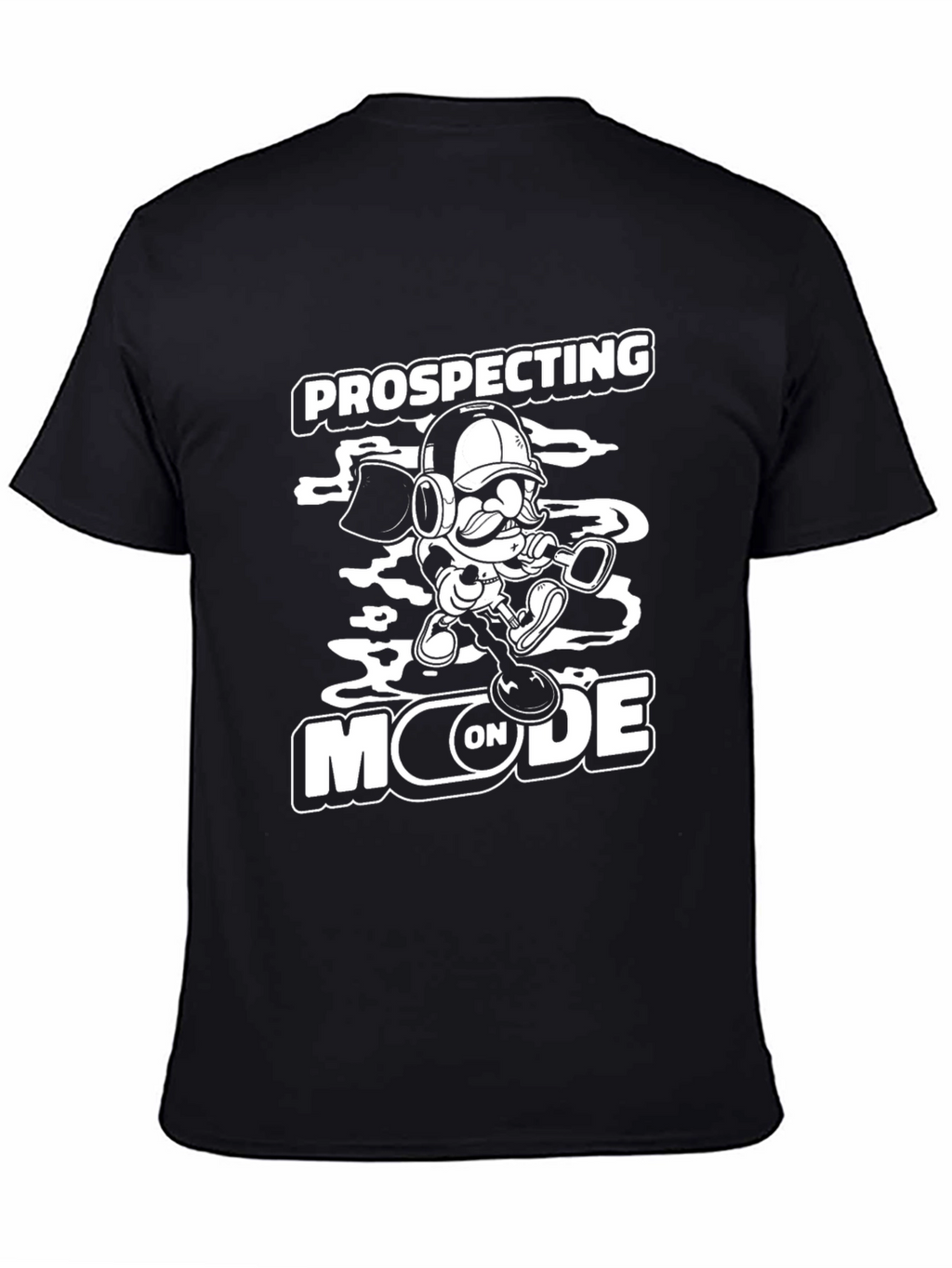 Prospecting Mode On T-Shirt