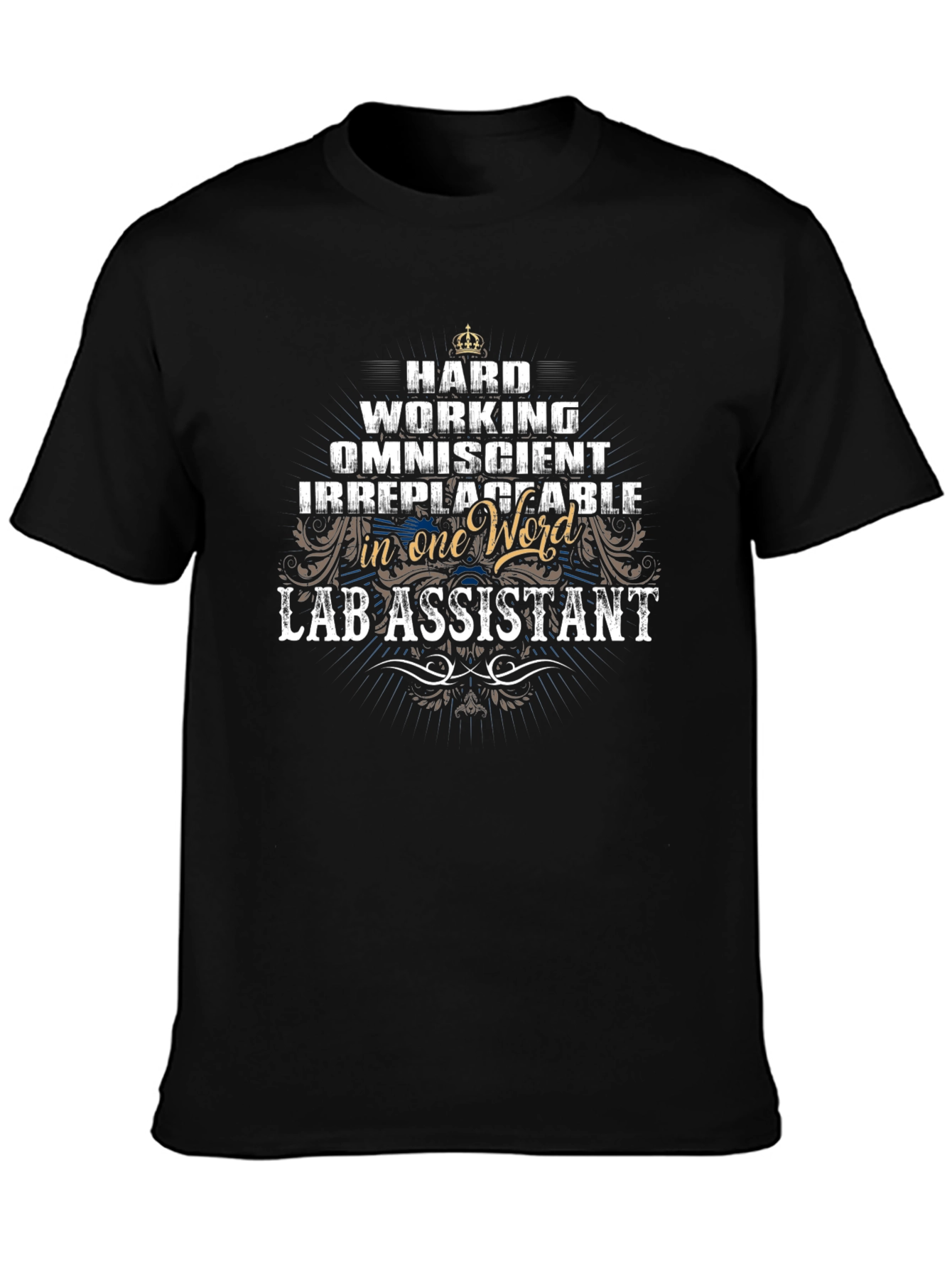 Lab Assistant T-Shirt - Hardworking Omniscient Irreplaceable