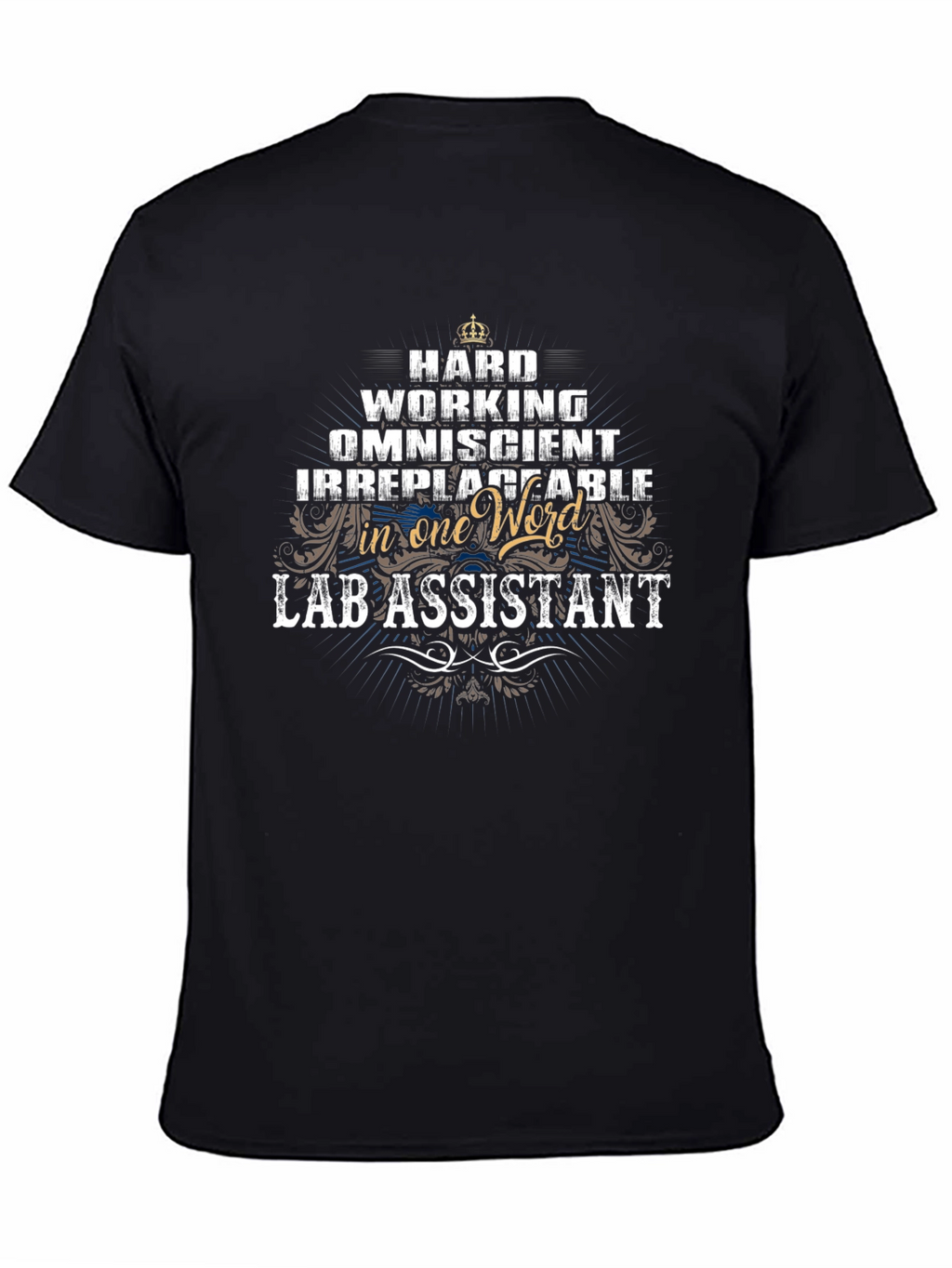 Lab Assistant T-Shirt - Hardworking Omniscient Irreplaceable