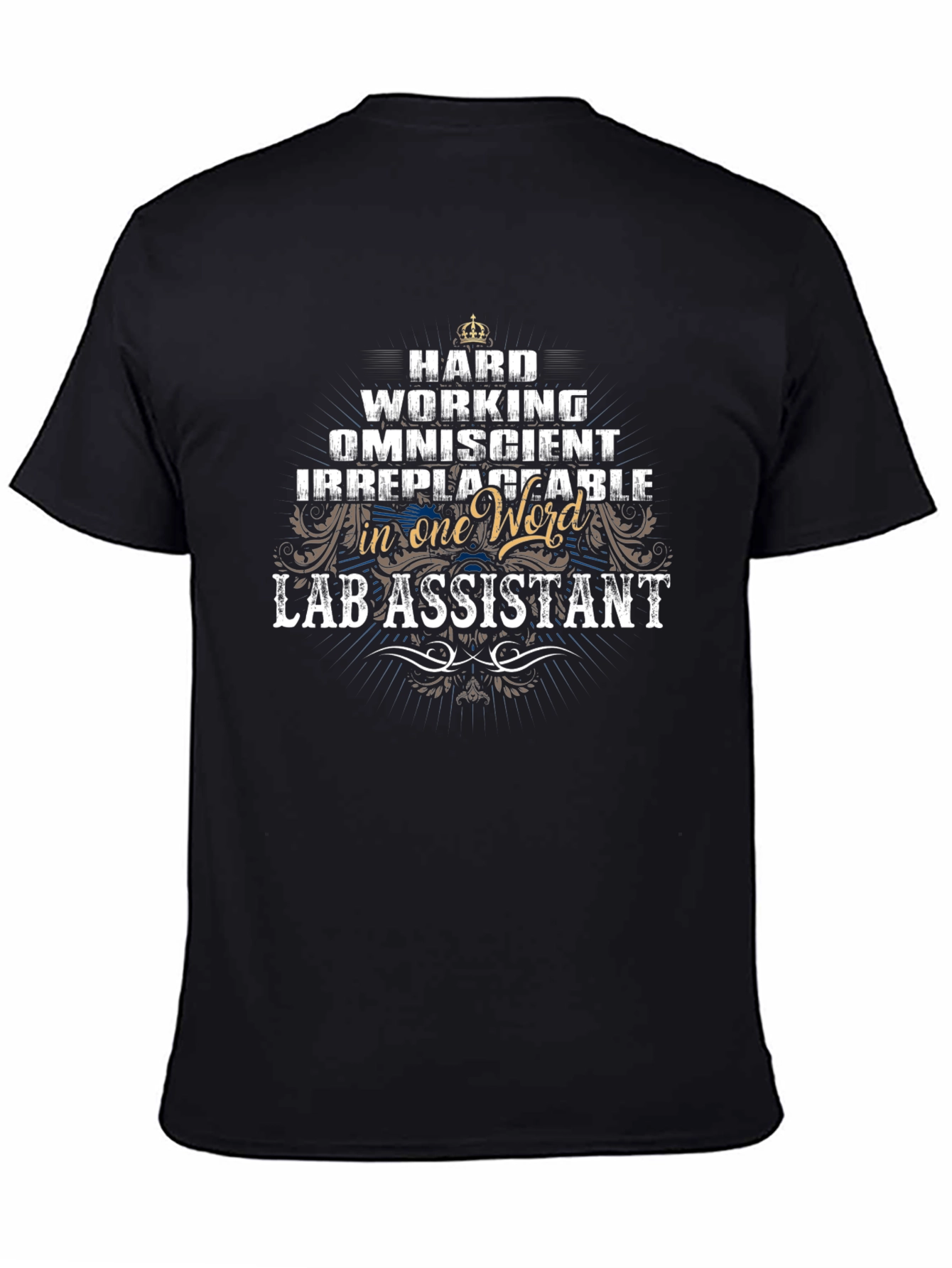 Lab Assistant T-Shirt - Hardworking Omniscient Irreplaceable
