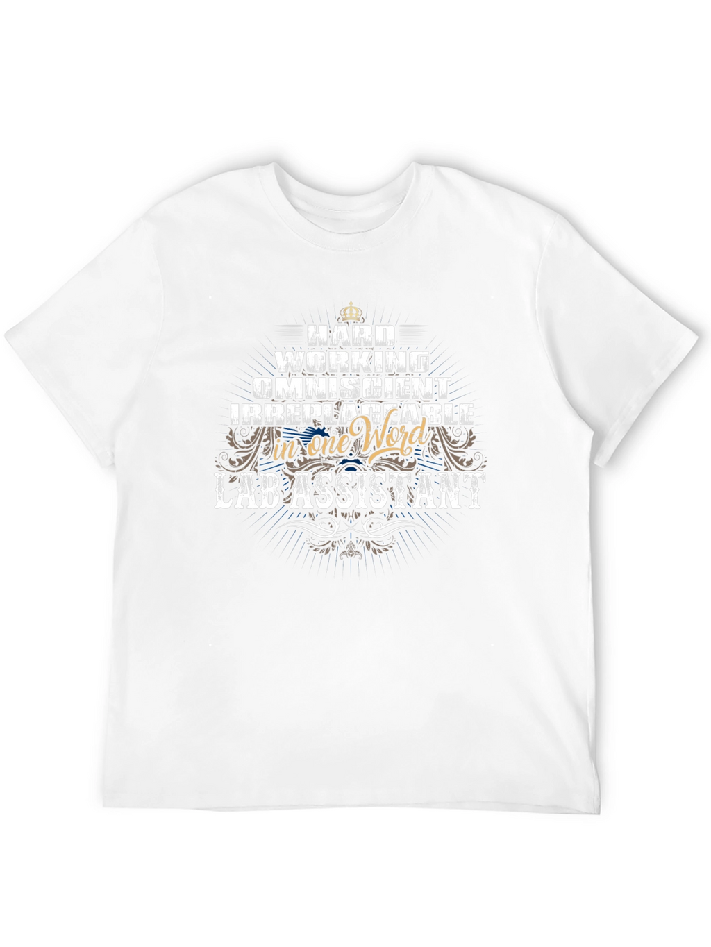 Lab Assistant T-Shirt - Hardworking Omniscient Irreplaceable