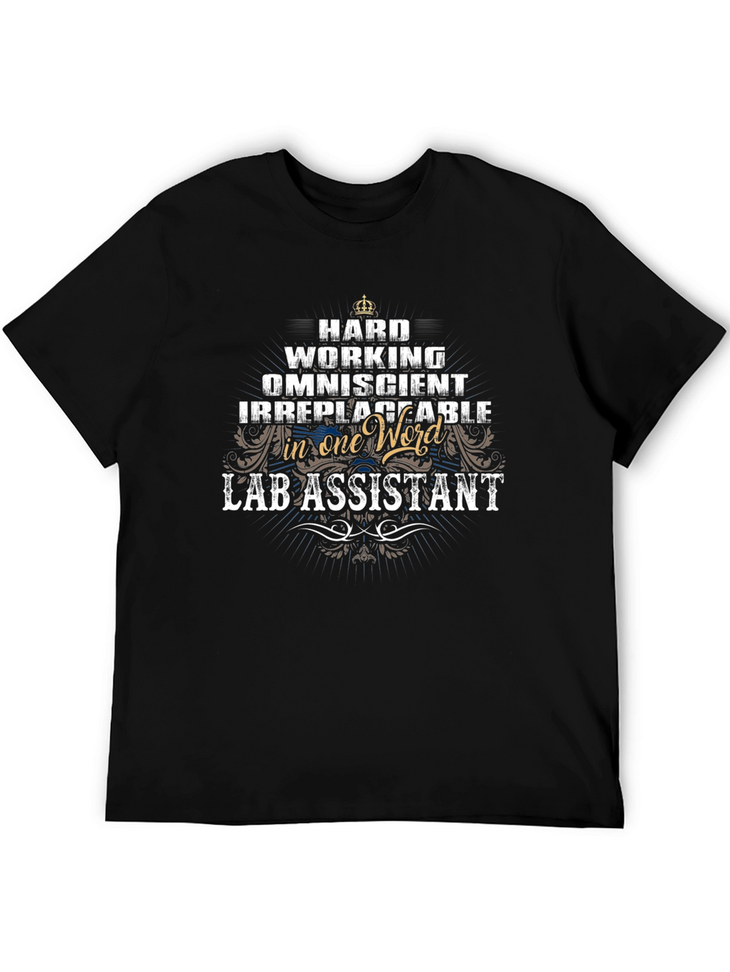 Lab Assistant T-Shirt - Hardworking Omniscient Irreplaceable