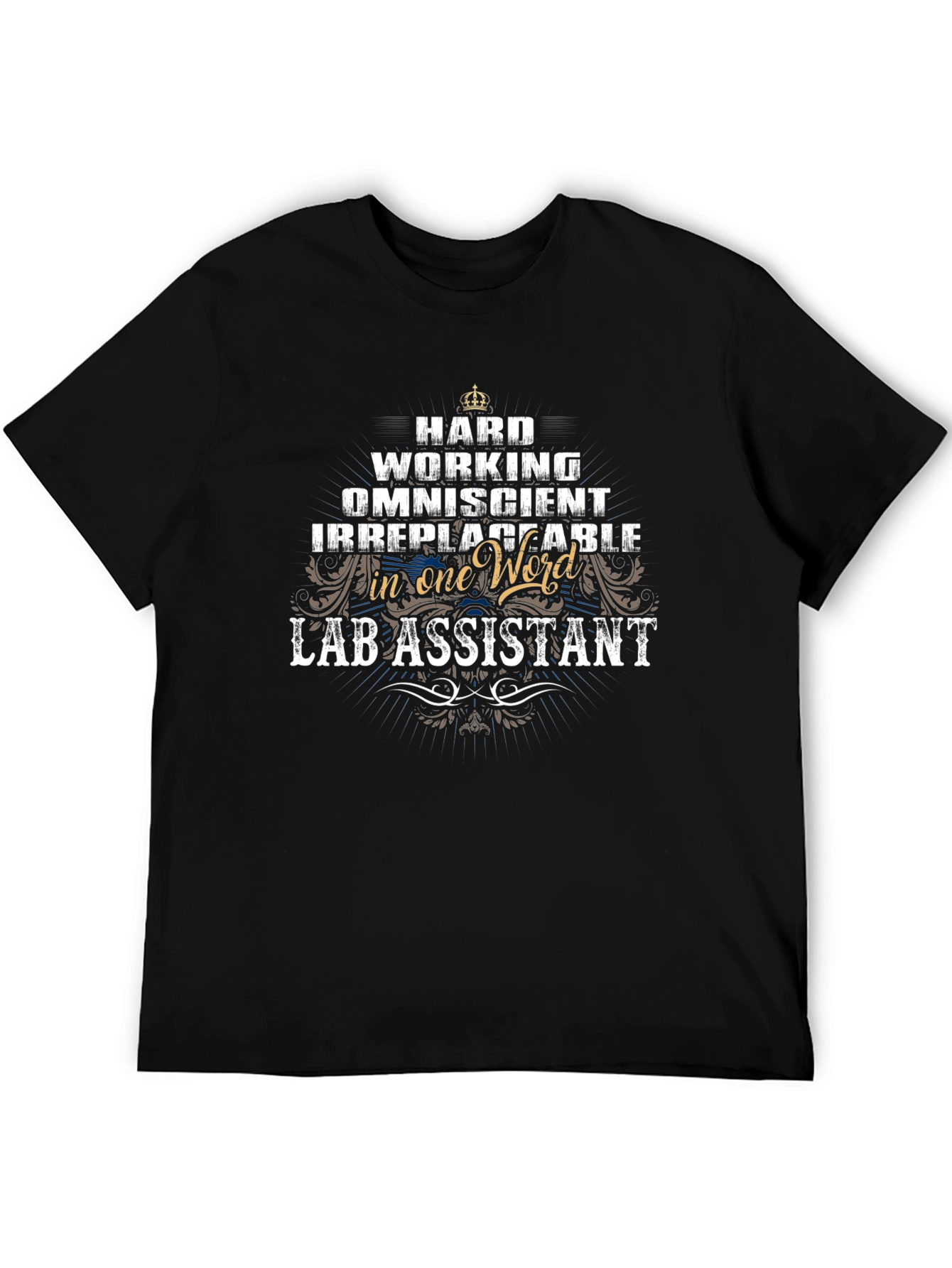 Lab Assistant T-Shirt - Hardworking Omniscient Irreplaceable