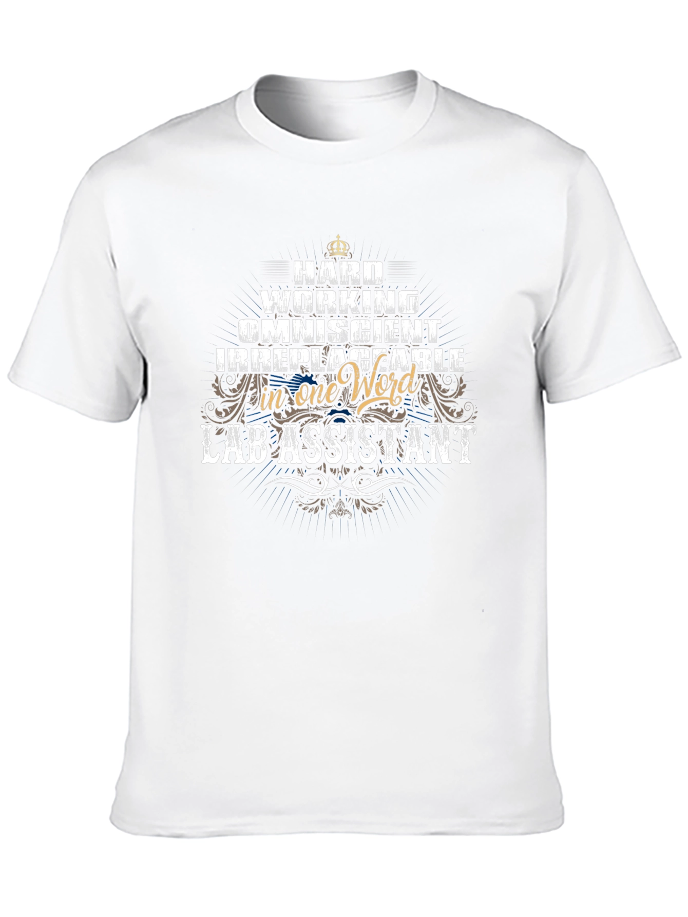Lab Assistant T-Shirt - Hardworking Omniscient Irreplaceable