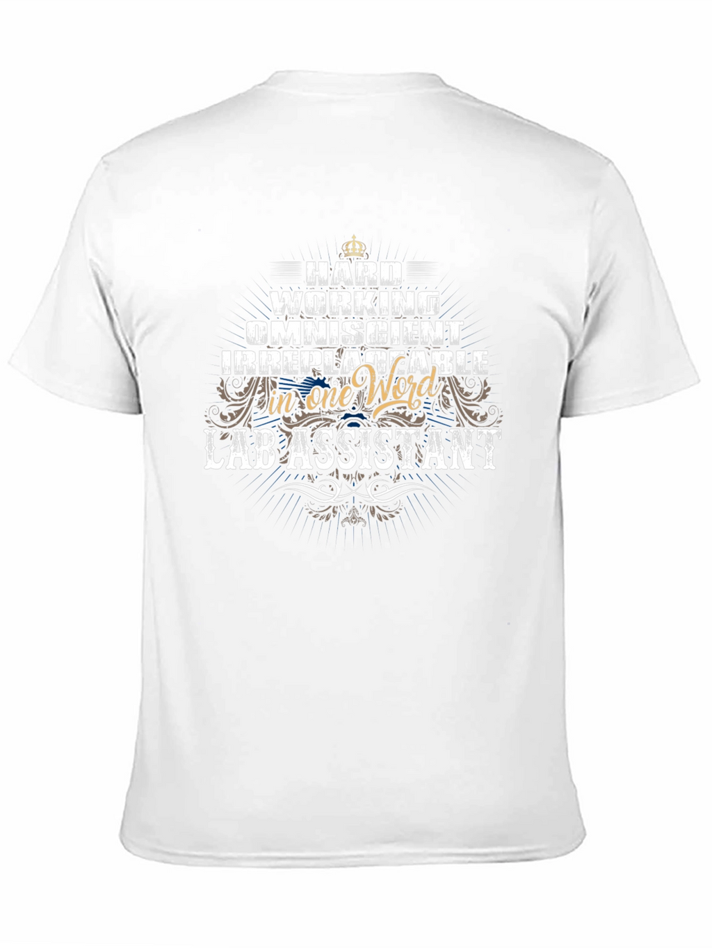 Lab Assistant T-Shirt - Hardworking Omniscient Irreplaceable