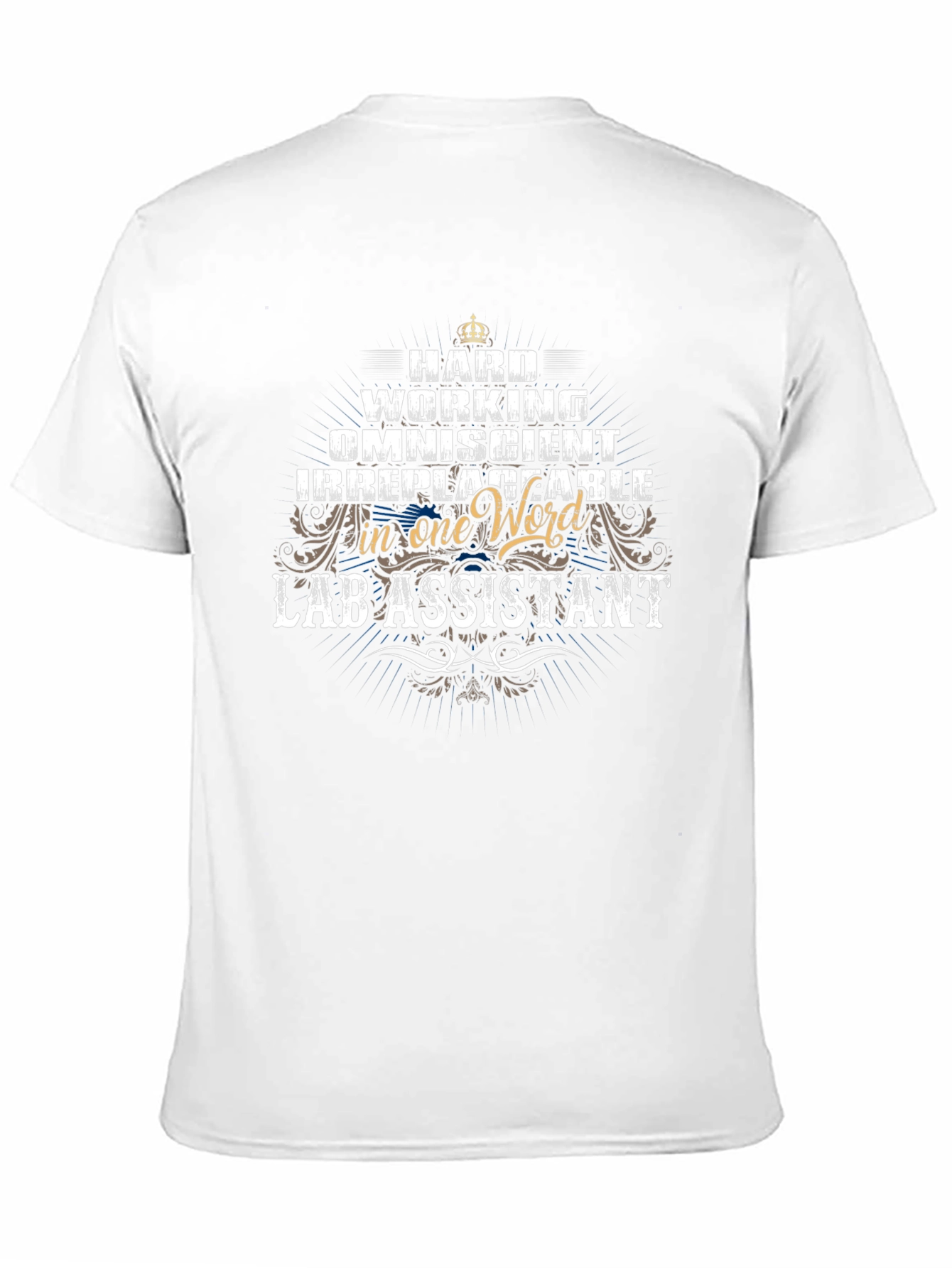 Lab Assistant T-Shirt - Hardworking Omniscient Irreplaceable