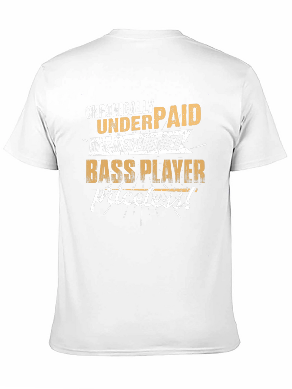 Chronically Underpaid Bass Player T-Shirt